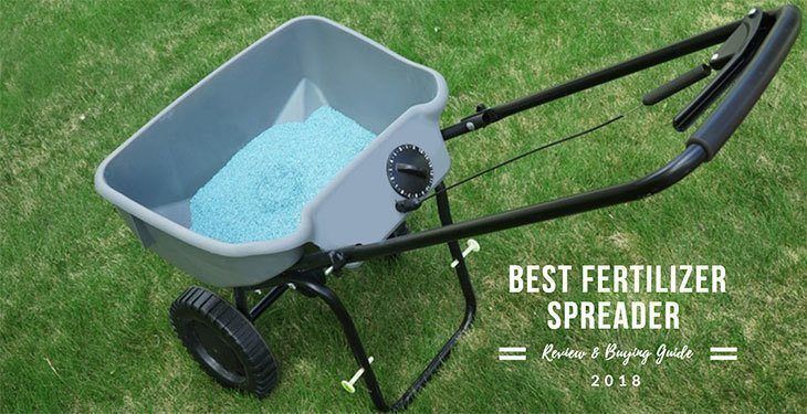 Best Fertilizer Spreader 2019 Review And Buying Guide Updated 