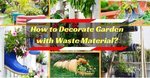 How-to-Decorate-Garden-with-Waste-Material